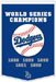 Los Angeles Dodgers World Series Champions Banner Flag 23.5 in. X 38 in. - MLB Baseball Dynasty Collection Genuine Wool Blended Huge High Quality Collector Museum Quality MLB Baseball Wool Banner Pennant - 76125